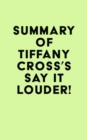 Summary of Tiffany Cross's Say It Louder! - eBook
