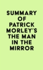 Summary of Patrick Morley's The Man in the Mirror - eBook