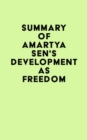 Summary of Amartya Sen's Development as Freedom - eBook