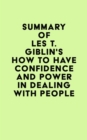 Summary of Les T. Giblin's How to Have Confidence and Power in Dealing With People - eBook