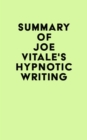 Summary of Joe Vitale's Hypnotic Writing - eBook