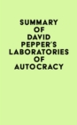 Summary of David Pepper's Laboratories of Autocracy - eBook