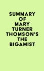 Summary of Mary Turner Thomson's The Bigamist - eBook