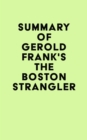 Summay of Gerold Frank's The Boston Strangler - eBook