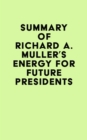 Summary of Richard A. Muller's Energy for Future Presidents - eBook
