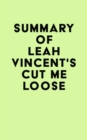 Summary of Leah Vincent's Cut Me Loose - eBook