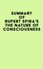 Summary of Rupert Spira's The Nature of Consciousness - eBook