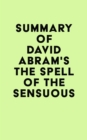 Summary of David Abram's The Spell of the Sensuous - eBook