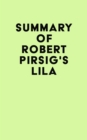 Summary of Robert Pirsig's Lila - eBook