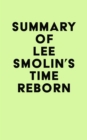 Summary of Lee Smolin's Time Reborn - eBook