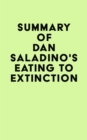 Summary of Dan Saladino's Eating to Extinction - eBook