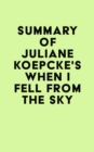 Summary of Juliane Koepcke's When I Fell From the Sky - eBook