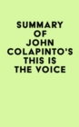 Summary of John Colapinto's This Is the Voice - eBook
