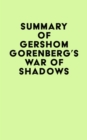 Summary of Gershom Gorenberg's War of Shadows - eBook