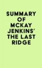 Summary of Mckay Jenkins's The Last Ridge - eBook