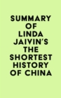 Summary of Linda Jaivin's The Shortest History of China - eBook