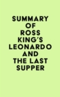 Summary of Ross King's Leonardo and the Last Supper - eBook