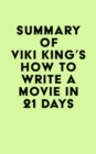 Summary of Viki King's How to Write a Movie in 21 Days - eBook