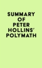 Summary of Peter Hollins' Polymath - eBook