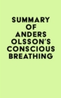 Summary of Anders Olsson's Conscious Breathing - eBook