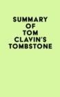 Summary of Tom Clavin's Tombstone - eBook