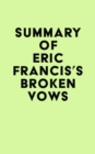 Summary of Eric Francis's Broken Vows - eBook
