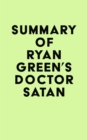 Summary of Ryan Green's Doctor Satan - eBook