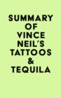 Summary of Vince Neil's Tattoos & Tequila - eBook