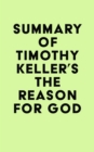 Summary of Timothy Keller's The Reason for God - eBook