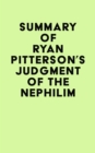 Summary of Ryan Pitterson's Judgment Of The Nephilim - eBook