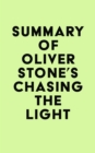 Summary of Oliver Stone's Chasing The Light - eBook