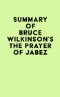 Summary of Bruce Wilkinson's The Prayer of Jabez - eBook