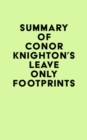Summary of Conor Knighton's Leave Only Footprints - eBook