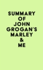 Summary of John Grogan's Marley & Me - eBook