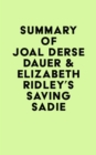 Summary of Joal Derse Dauer & Elizabeth Ridley's Saving Sadie - eBook