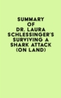 Summary of Dr. Laura Schlessinger's Surviving a Shark Attack (On Land) - eBook