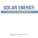 Solar Energy: Let the Sun Shine In - eBook