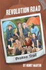 Revolution Road : Broken Trail - eBook