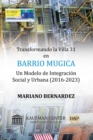Transformando la Villa 31  en Barrio Mugica : Un Modelo de Integracion  Social y Urbana (2016-2023) - eBook