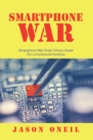 SMARTPHONE WAR : Smartphone War Ends China's Quest      For a Communist America - eBook