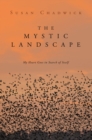 The Mystic Landscape : My Heart Goes in Search of Itself - eBook