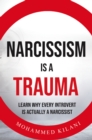 Narcissism is a Trauma : Learn Why Every Introvert is Actually a Narcissist - eBook