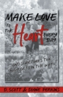 Make Love to the Heart Every Day : ...and sometimes the body gets in the way! - eBook