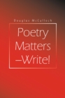 Poetry Matters - Write! : (What you don't know CAN hurt you) - eBook