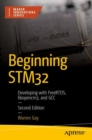 Beginning STM32 : Developing with FreeRTOS, libopencm3, and GCC - eBook