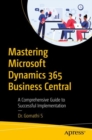 Mastering Microsoft Dynamics 365 Business Central : A Comprehensive Guide to Successful Implementation - eBook
