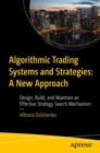 Algorithmic Trading Systems and Strategies:  A New Approach : Design, Build, and Maintain an Effective Strategy Search Mechanism - eBook