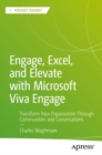 Engage, Excel, and Elevate with Microsoft Viva Engage : Transform Your Organization Through Communities and Conversations - eBook