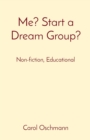 Me? Start a Dream Group? : Non-fiction, Educational - eBook