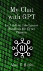 My Chat with GPT : An Artificial Intelligence Handbook for Cyber Citizens - eBook